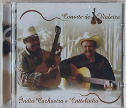 Indio Cachoeira e Cuitelinho - Convite De Violeiro (CD novo)