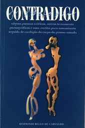 Hermino Bello de Carvalho - Contradigo: Alguns Poemas Eróticos, Outros Ternamente Pornográficos e ... (Livro s/uso)